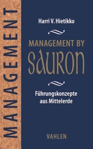 Management by Sauron - Was Manager aus "Herr der Ringe" lernen können